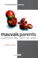 Mauvais parents: comment leur venir en aide